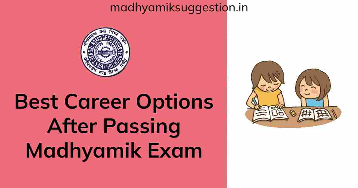 Best Career Options After Passing Madhyamik Exam